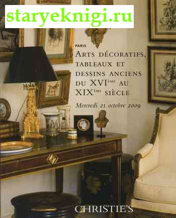 Christie's  5573 Arts Decorraatifs, tableaux et dessins Anciens XVI-XIX siecle,  - 