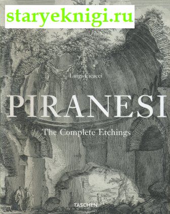 Piranesi the Complete Etchings, Ficacci Luigi, 