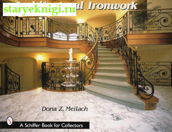 Architectural ironwork   , Dona Z. Meilach, 