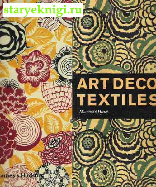 Art Deco Textiles. -, Alain - Rene Hardy, 