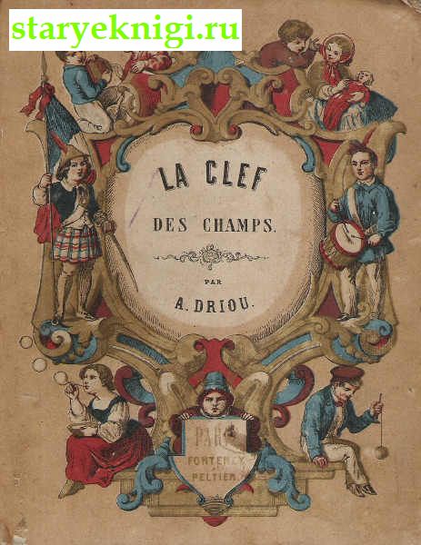 La Clef Des Champs amusements en plein air des quatre saisons de l anne.        , Driou A., 