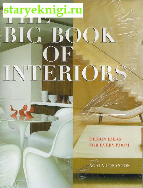   . The Big Book of Interiors, The: Design Ideas for Every Room,  -  /  