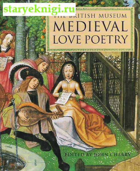 The British Museum Medieval love poetry.   .,  - 
