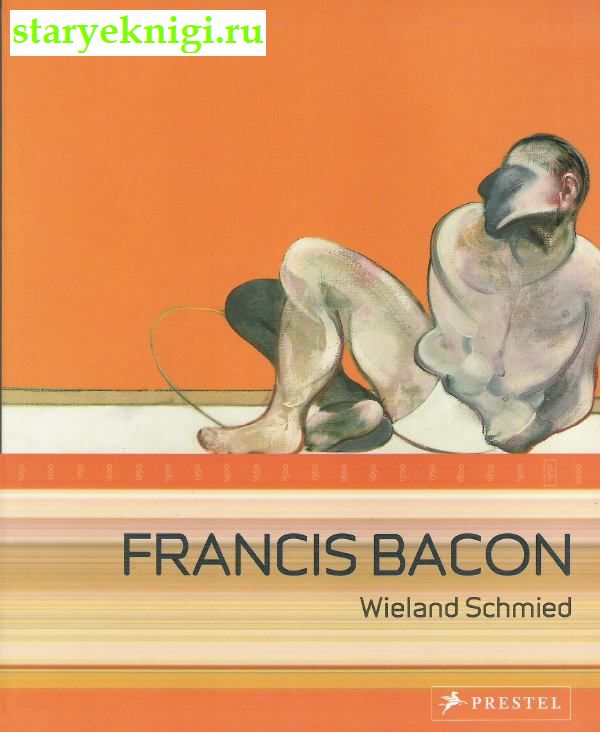 Francis Bacon.Commitment and Conflict, Wieland Schmied, 