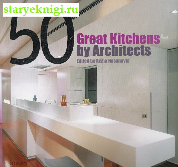 50    . 50 great Kitchens by Architects, , 