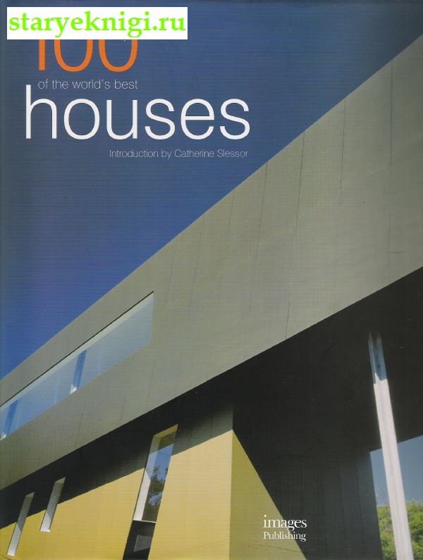 100 Houses of the World*s Best,  -  /  