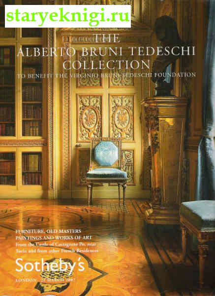 Sotheby's The Alberto Bruni Tedeschi collection.Furniture,old masters painting and works of art.London 21 march 2007., , 